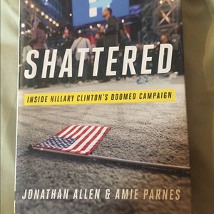 Shattered Inside Hillary Clinton’s Doomed Campaign